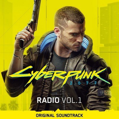 Cyberpunk 2077 Radio – Vol. 1 Soundtrack