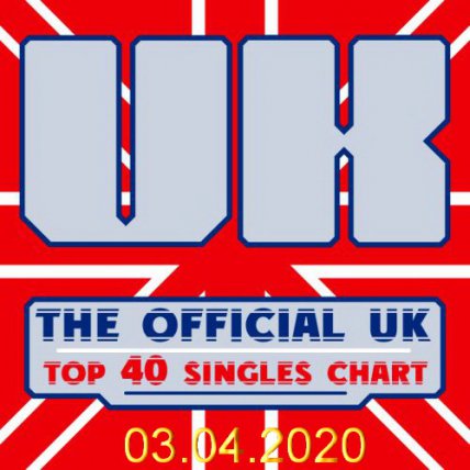 The Official Uk Top 40 Singles Chart - 03 04 2020