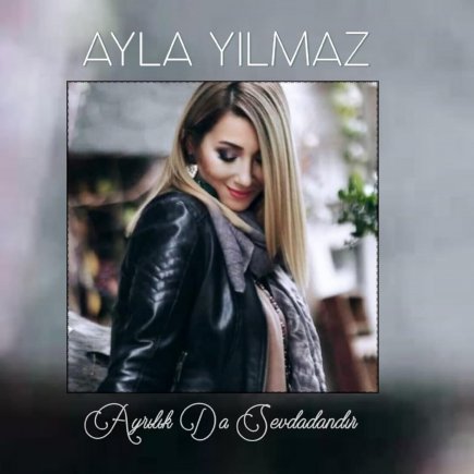 Ayrilik Da Sevdadandir