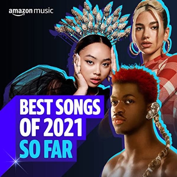 Best Songs Of 2021 So Far (2021)