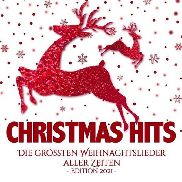 Christmas Hits : Die Groessten Weihnachtslieder Aller Zeiten Edition 2021