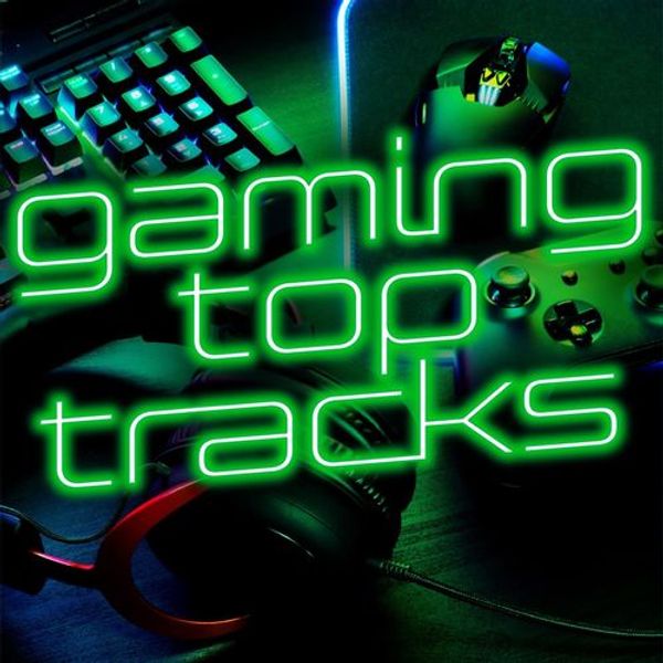 Gaming Top Tracks
