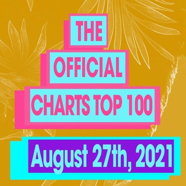The Official Uk Top 100 Singles Chart - August 2021