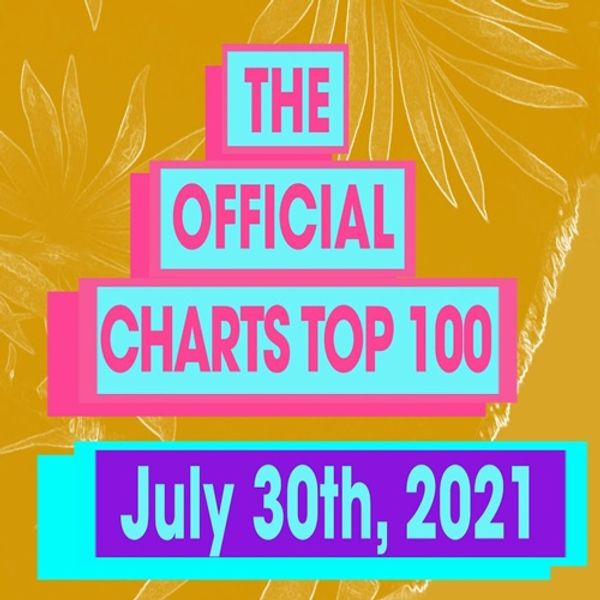 The Official Uk Top 100 Singles Chart - July 2021
