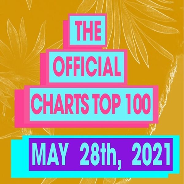 The Official Uk Top 100 Singles Chart - May 2021