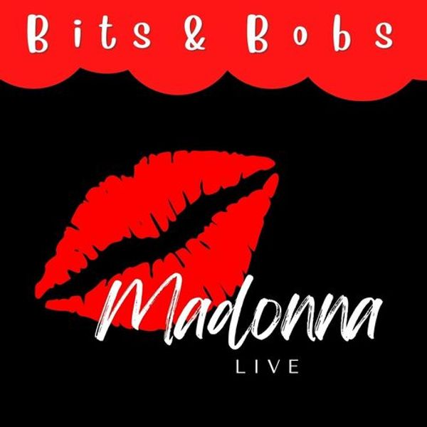 Madonna Live: Bits And Bobs