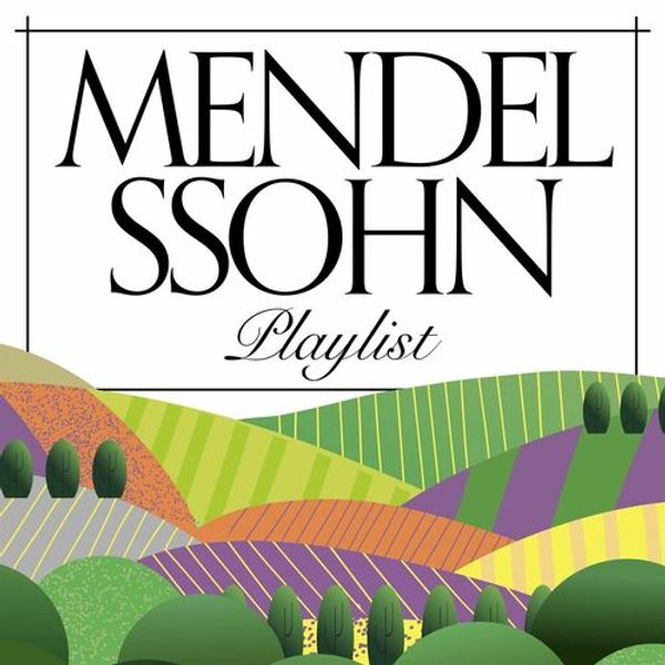 Mendelssohn Playlist