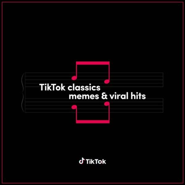 Tiktok Classics - Memes And Viral Hits