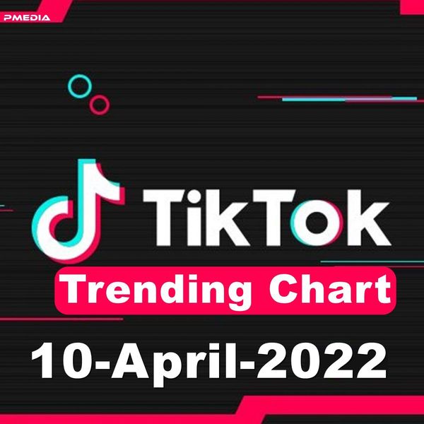 Tiktok Trending Top 50 Singles Chart (10-April-2022)