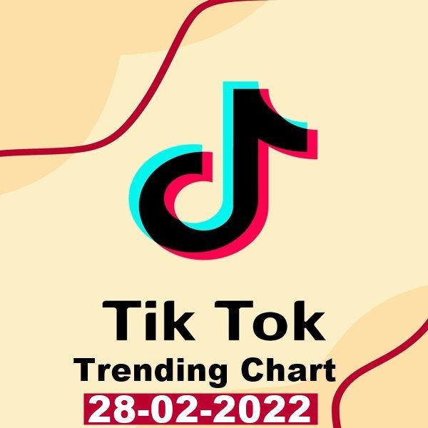 Tiktok Trending Top 50 Singles Chart (28-February-2022)