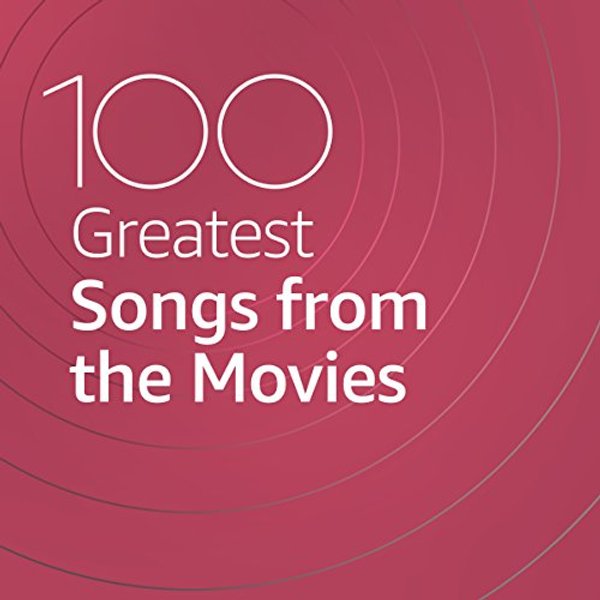 100 Greatest Songs From The Movies (2021)