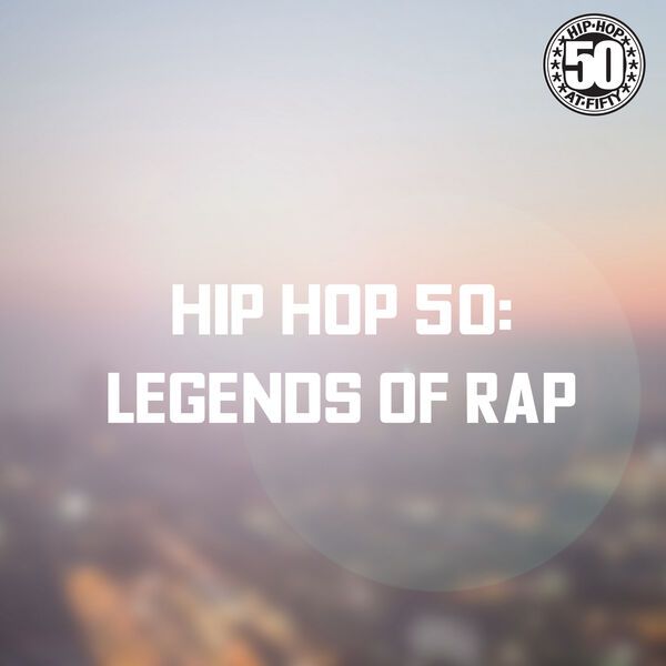 Hip Hop 50: Legends Of Rap