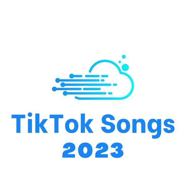 Tiktok Songs 2023