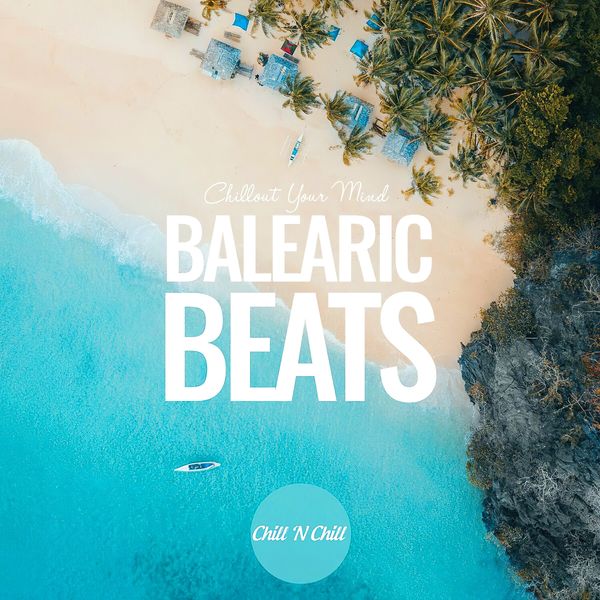 Various Artists - Balearic Beats - Chillout Your Mind (2023) Mp3 320Kbps [Pmedia] .Zip