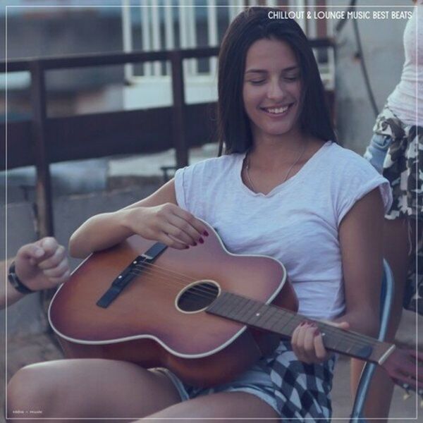 Chillout And Lounge Music Best Beats